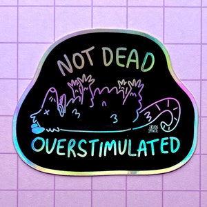 Overstimulated possum holographic sticker