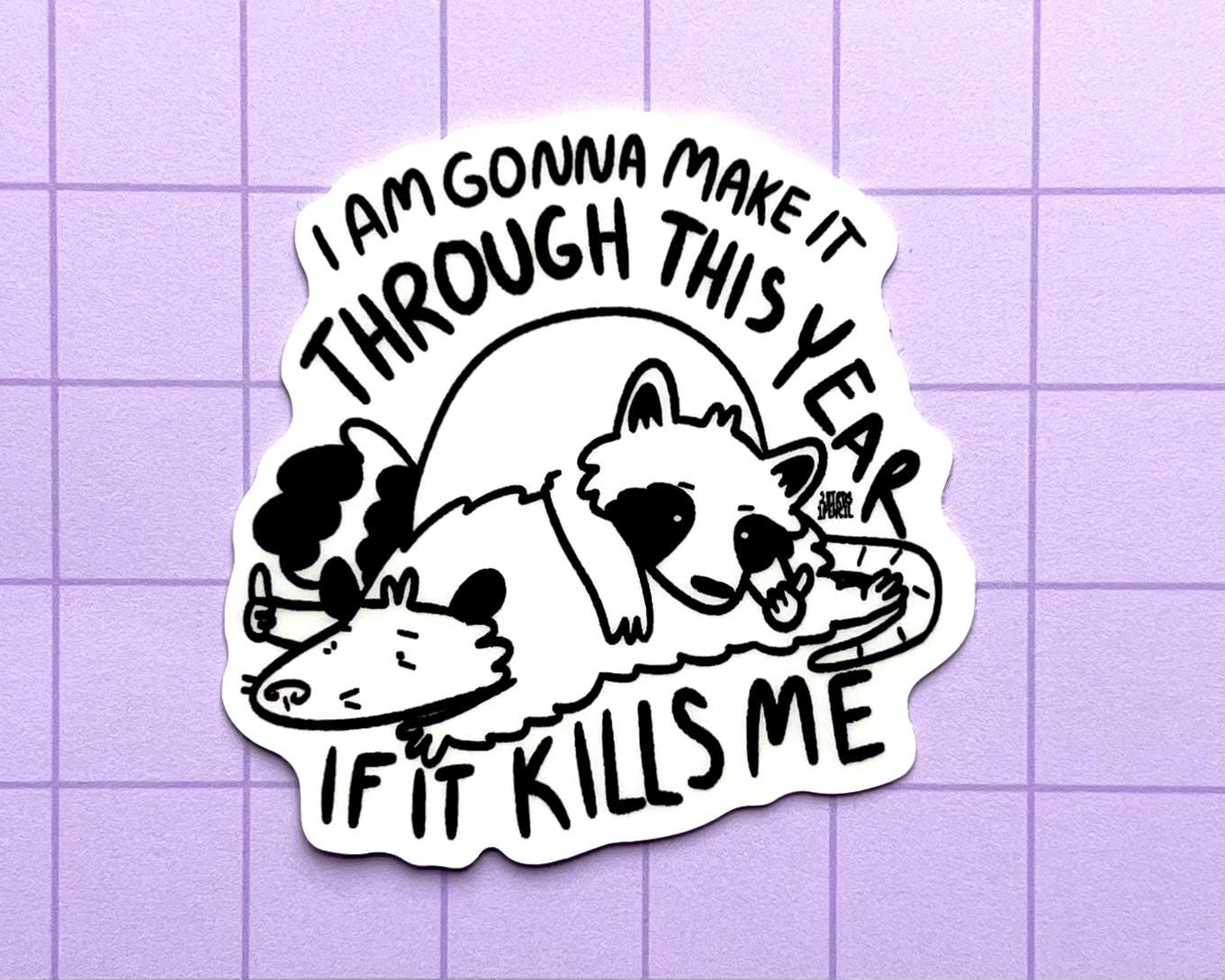 Raccoon and Possum Holding It Together Vinyl Sticker - Inspired by