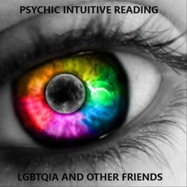 My LGBTQIA friends are all welcome here. One hour Fast, accurate psychic intuitive reading