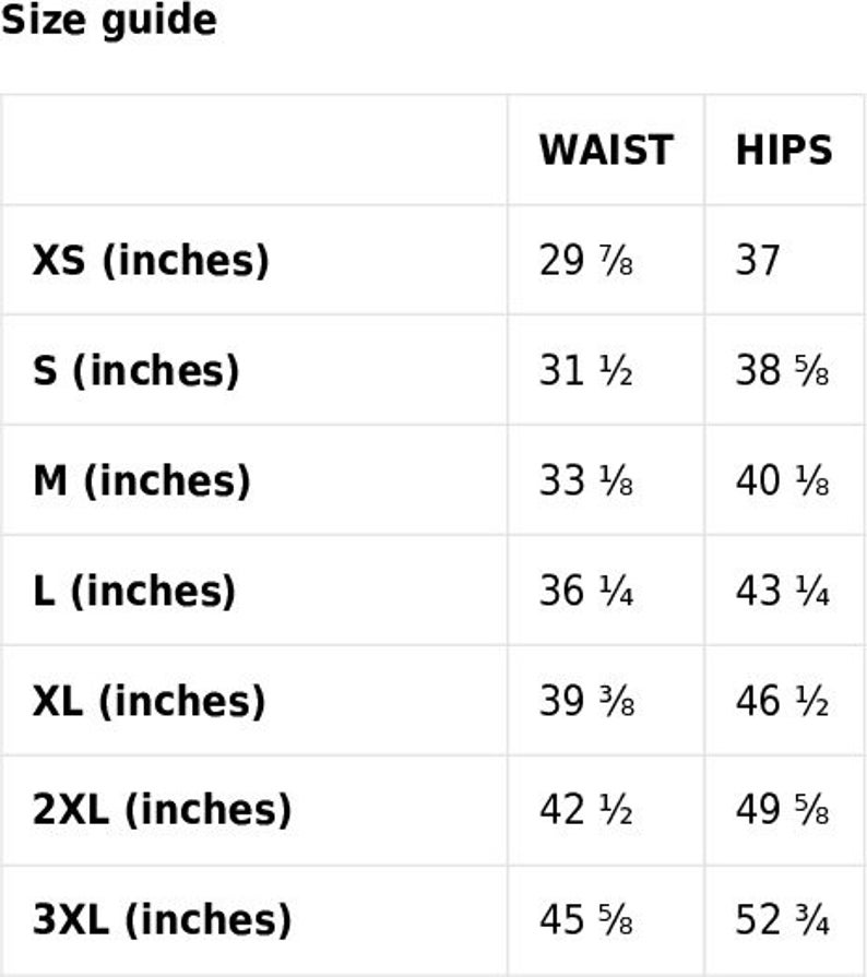 May include: A size guide table with waist and hip measurements in inches. Sizes range from XS to 3XL, with waist measurements from 29 7/8 inches to 45 5/8 inches and hip measurements from 37 inches to 52 3/4 inches.