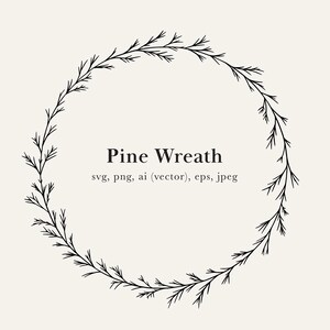 Könnte beinhalten: Eine Schwarzweißillustration eines Tannenzweigs. Der Text "Pine Wreath" befindet sich unter dem Kranz, und der Text "svg, png, ai (Vektor), eps, jpeg" befindet sich darunter.