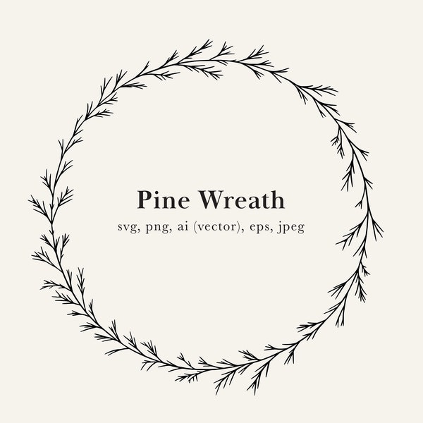 Pine Wreath SVG, Pine Wreath Digital File, Pine Border, Holiday Border, Pine Wreath PNG, Winter Wreath SVG
