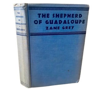 Zane Grey Der Hirte von Guadaloupe Hardcover Roman Copyright 1930