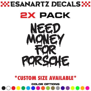 Need Money For Porsche Parody Custom Decal 2X