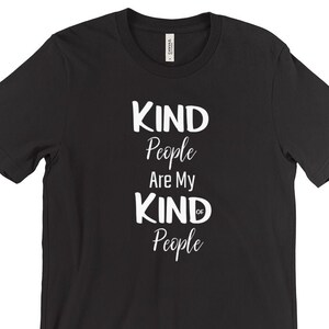 kind people are my kind of people shirt
