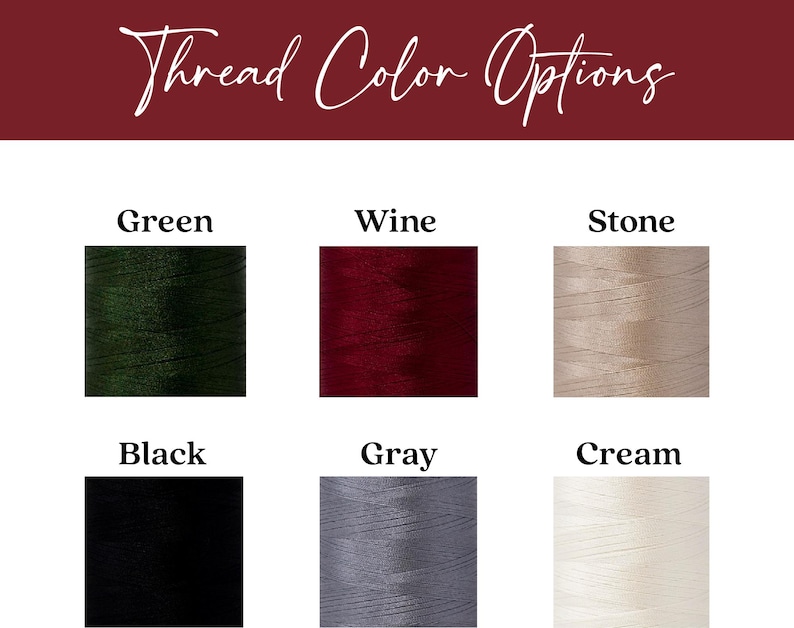 May include: Six spools of thread in different colors: green, wine, stone, black, gray, and cream.  Thread Color Options.