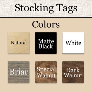May include: Stocking Tags in various colors: Natural, Matte Black, White, Briar, Special Walnut, and Dark Walnut.