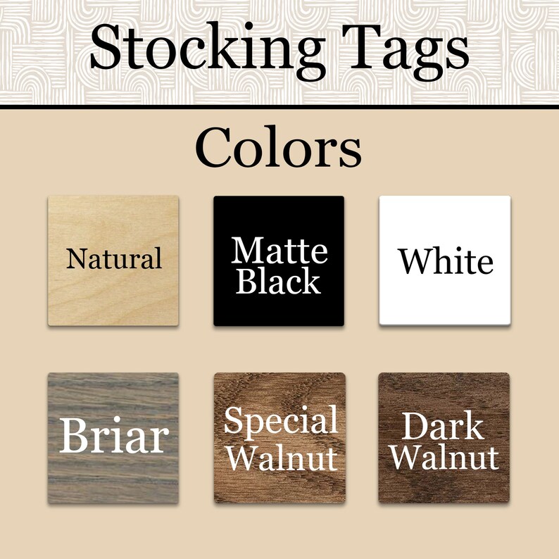 May include: Stocking Tags in various colors: Natural, Matte Black, White, Briar, Special Walnut, and Dark Walnut.