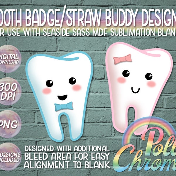 Tooth Dental Badge Reel or Straw Buddy Design for Sublimation