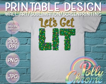 Let's Get Lit Christmas Lights Holiday Shirt Digital Design for Sublimation