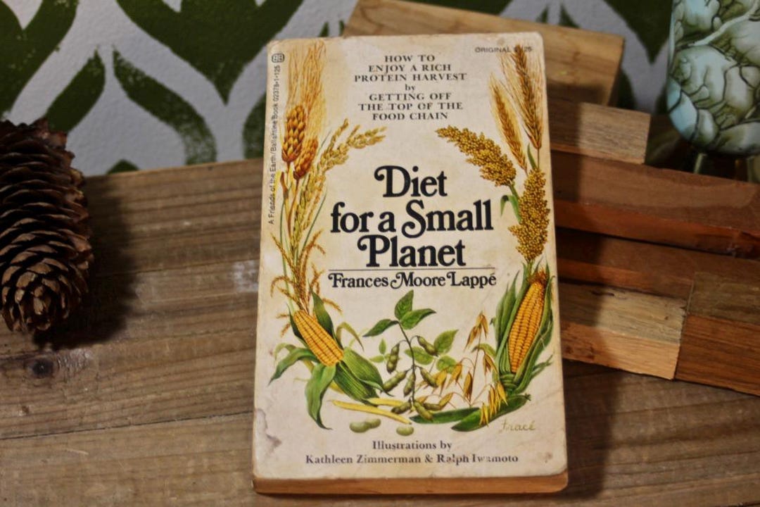 1973 Diet for a Small Planet by Frances Moore Lappe, How to Enjoy a Rich Protein Harvest by ...