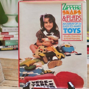 1983 Zippers, Snaps, & Flaps: An Array of 54 Easy-To-Make Toys, Book by Phyllis and Noel Fiarotta, Nursery Rhymes, Fables, Holidays, Animals