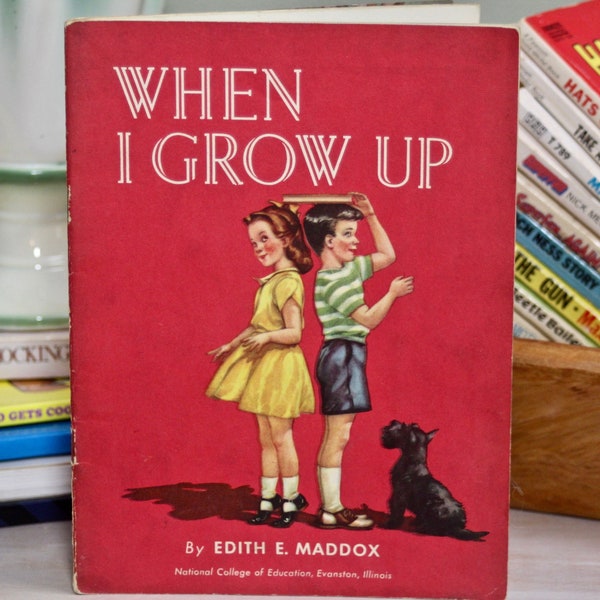 WWII-Era Children's Book From the National Diary Council, "When I Grow Up" by Edith E. Maddox, Nat. College of Ed., Fantastic Illustrations!