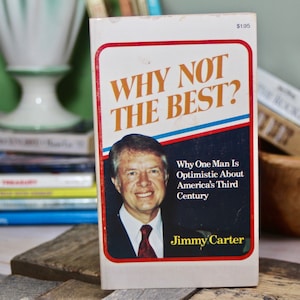 1975 Why Not the Best? Why One Man Is Optimistic About America&#39;s Third Century, Jimmy Carter: Christianity & Politics, Broadman Paperback