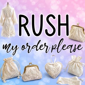 May include: A collection of ivory satin accessories featuring lace overlays, including a robe, two clasp purses, two drawstring pouches, a heart-shaped ornament, and a ribbon, with the text RUSH my order please overlaid on the image.