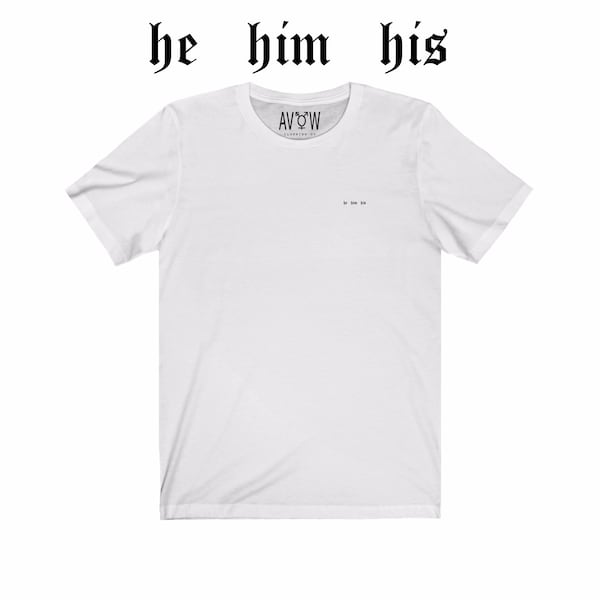 He Him Pronouns T-Shirt | LGBT Crewneck | Trans T-Shirt | Minimalist Shirt | Transgender Clothing | Black and White | Genderqueer