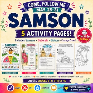 May include: A colorful educational graphic with the title "SAMSON" and the text "COME, FOLLOW ME MAY 25-31". It includes 5 activity pages covering Samson, Deborah, Gideon, and a Courage Crown, with instructions for coloring, cutting, and assembly.