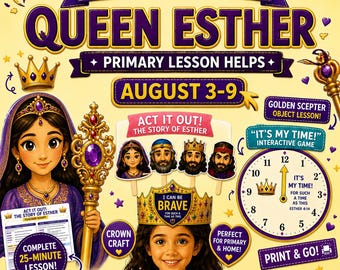 Come Follow Me Primary | August 3-9 | Queen Esther | LDS Primary Lesson Helps | Activities & Coloring Pages