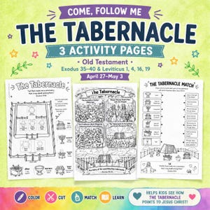 May include: Three activity pages for children about the Tabernacle, with the text "Come, Follow Me" at the top. The pages include coloring, matching, and learning activities. The pages are themed around the Old Testament, Exodus 35-40 & Leviticus 1, 4, 16, 19.