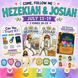 以下が含まれることがあります： 「Come, Follow Me Hezekiah & Josiah July 13-19 2 Kings 18-25」と題されたデジタル学習アクティビティシート。ヒゼキヤ王、ヨシヤ王、イエスのイラストに加え、聖句カード、テキスト、カラフルな宝石のグラフィックが描かれています。