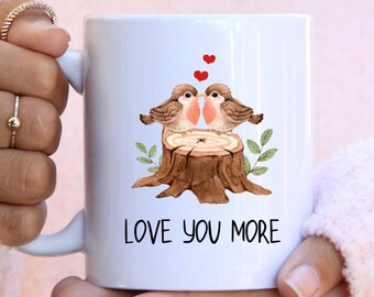 LOVE YOU MORE Coffee Mug, Coffee Cup, Dishwasher safe, bird love mug, microwave safe, mugs, watercolor mugs, unique mug, Valentines day mug.