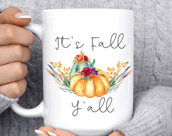 It's Fall Y'all Coffee Mug, Custom Mug, Coffee Cup, Dishwasher Safe, Personalized Mug, Microwave Safe, Funny Mug, Gifts for her, Gifts, Fall