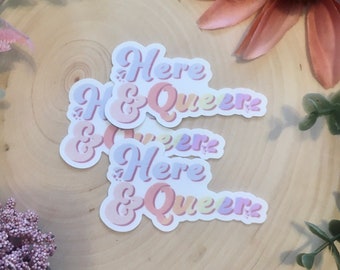 Here and Queer Sticker | Queer Pride Sticker, Cute LGBTQ+ Sticker, Bi Pride, Pan Pride, Trans Pride, Ace Pride, Gay Pride, Kawaii Sticker