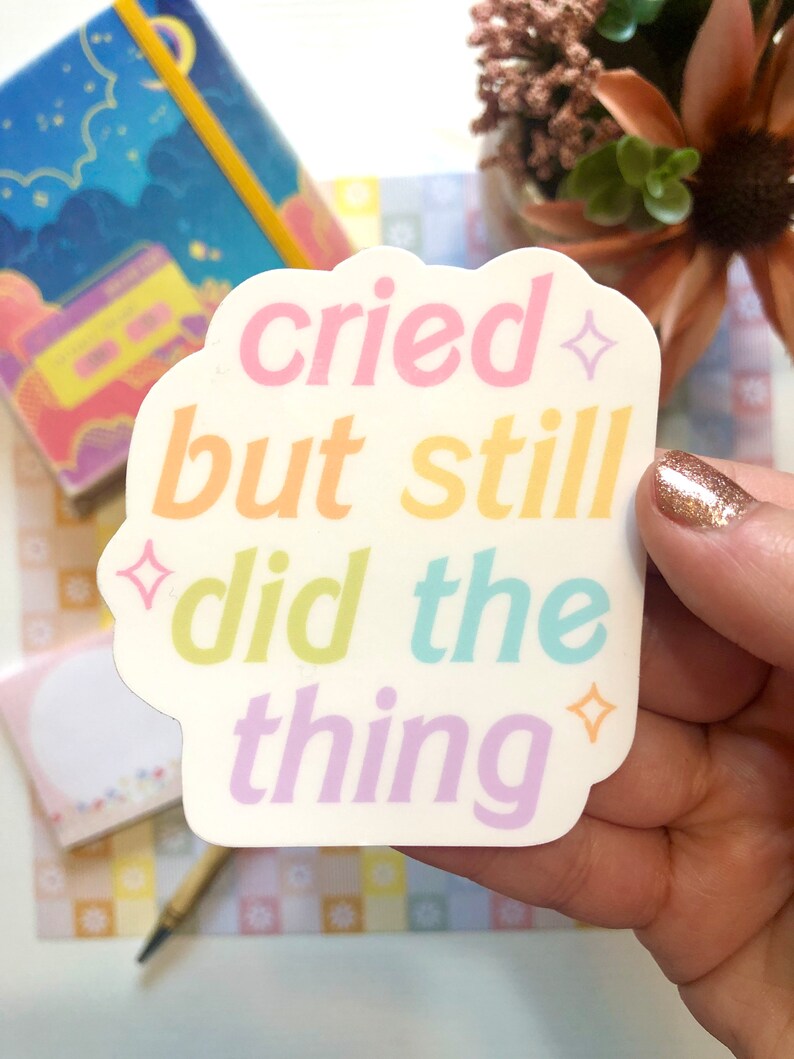 Cried But Still Did the Thing Sticker Vinyl Sticker, Kawaii Sticker, Waterproof Sticker, Funny Sticker, Cute Stationery, Aesthetic Sticker image 3