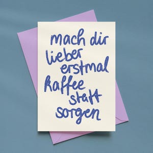 Postkarte „Kaffee statt Sorgen“ A6 – Lustige Spruchkarte, Coffee Quote, Geschenk für Kaffee-Liebhaber, Art Print