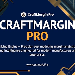 May include: A dark blue digital graphic for CraftMargin Pro, a desktop pricing engine. The text reads CraftMargin Pro, Desktop Pricing Engine, Precision cost modeling, margin analysis, and real-time pricing intelligence, and www.mwtech.live.