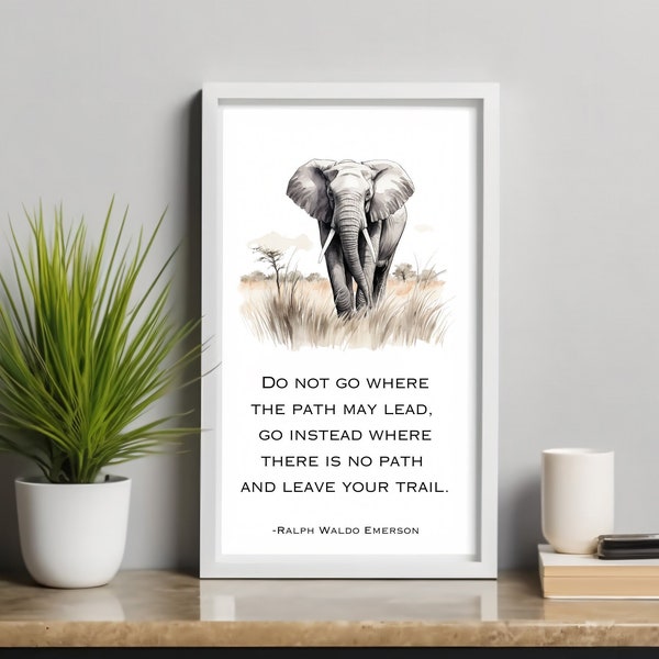 Do Not Go Where The Path May Lead Quote | 4 jpgs & 1 svg | Ralph Waldo Emerson | Inspirational Elephant Wall Decor