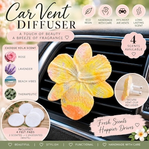 May include: A car vent diffuser featuring a yellow and orange flower-shaped resin piece. The image includes text: Car Vent Diffuser, A Touch of Beauty A Breeze of Fragrance, Choose Your Scent, Rose, Lavender, Beach Vibes, Therapeutic, Includes 4 Felt Pads.