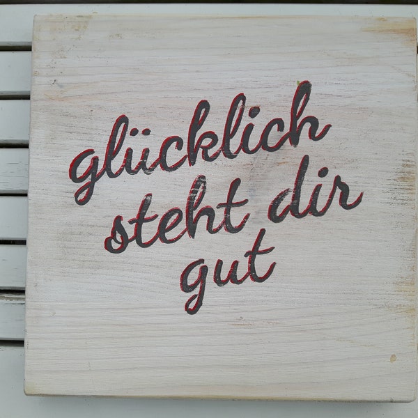 Holzschild Spruch, Schild Spruch, Dekoschild Spruch, Dekoschild, Schild Shabbylook, Holzschild 20x20cm