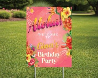 Welcome to Happy Birthday Aloha Yard Sign comes with H-Stake  24x18, printed on coroplast, Personalize