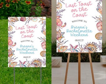 Welcome to Bachelorette Weekend Sign  24x18 or 24x32 for an easel, printed on coroplast, Personalize  Last Toast on the Coast, Beach Theme