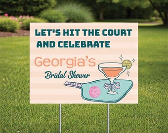 Bridal Shower  Pickle Ball Theme Yard Sign - Let's hit the court & celebrate  comes with H-Stake  24x18, printed on coroplast