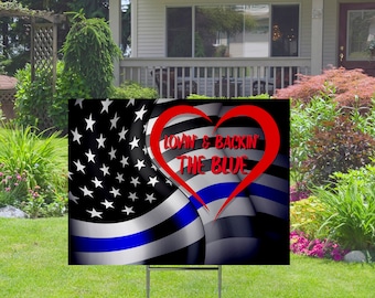 Back the  Blue  Lovin' and Backin' Yard sign (single or double-sided)  Comes with H-Stake  24x18, printed on coroplast, Law, Police Support