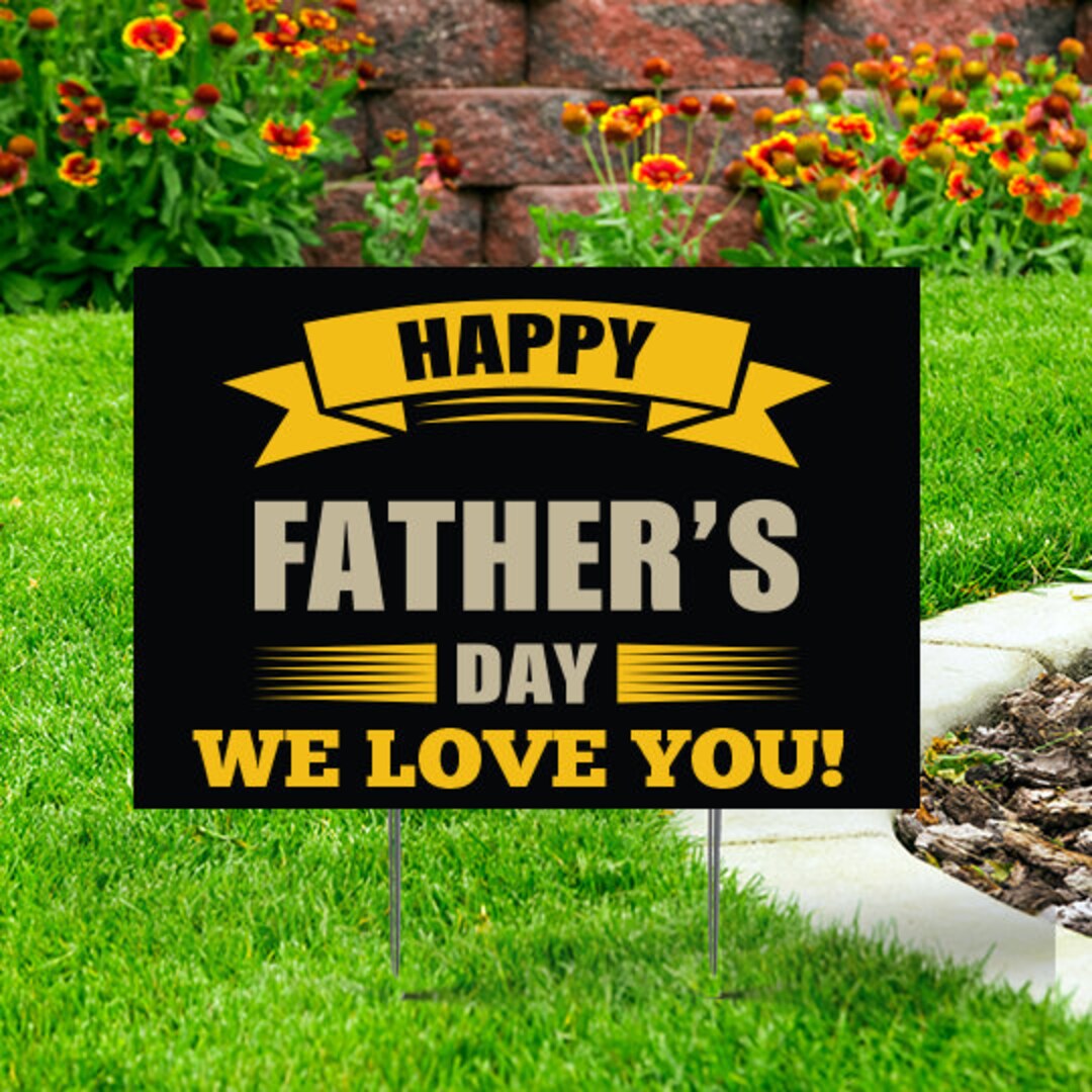 Happy Father's Day Yard Sign - Comes With H-stake 24x18 Coroplast ...