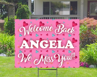 Welcome Back Yard Sign( We Miss You or We love You - Hearts, 24x18 Coroplast Sign with Stake - Personalized