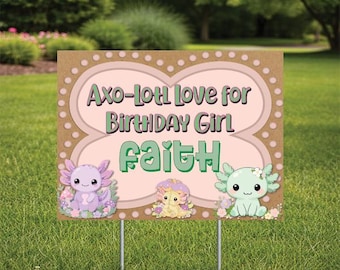 Axoloti Love for Birthday Girl Happy Birthday Yard Sign  comes with H-Stake  24x18,   coroplast. Personalize,