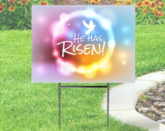 He Has Risen Yard Sign, Colorful with Dove (single or double-sided)  Comes with H-Stake  24x18, coroplast, Easter, Jesus Has Risen