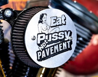 Eat Pussycat Not Pavement Engraved 5.5” Air Cleaner End Cover Harley Davidson