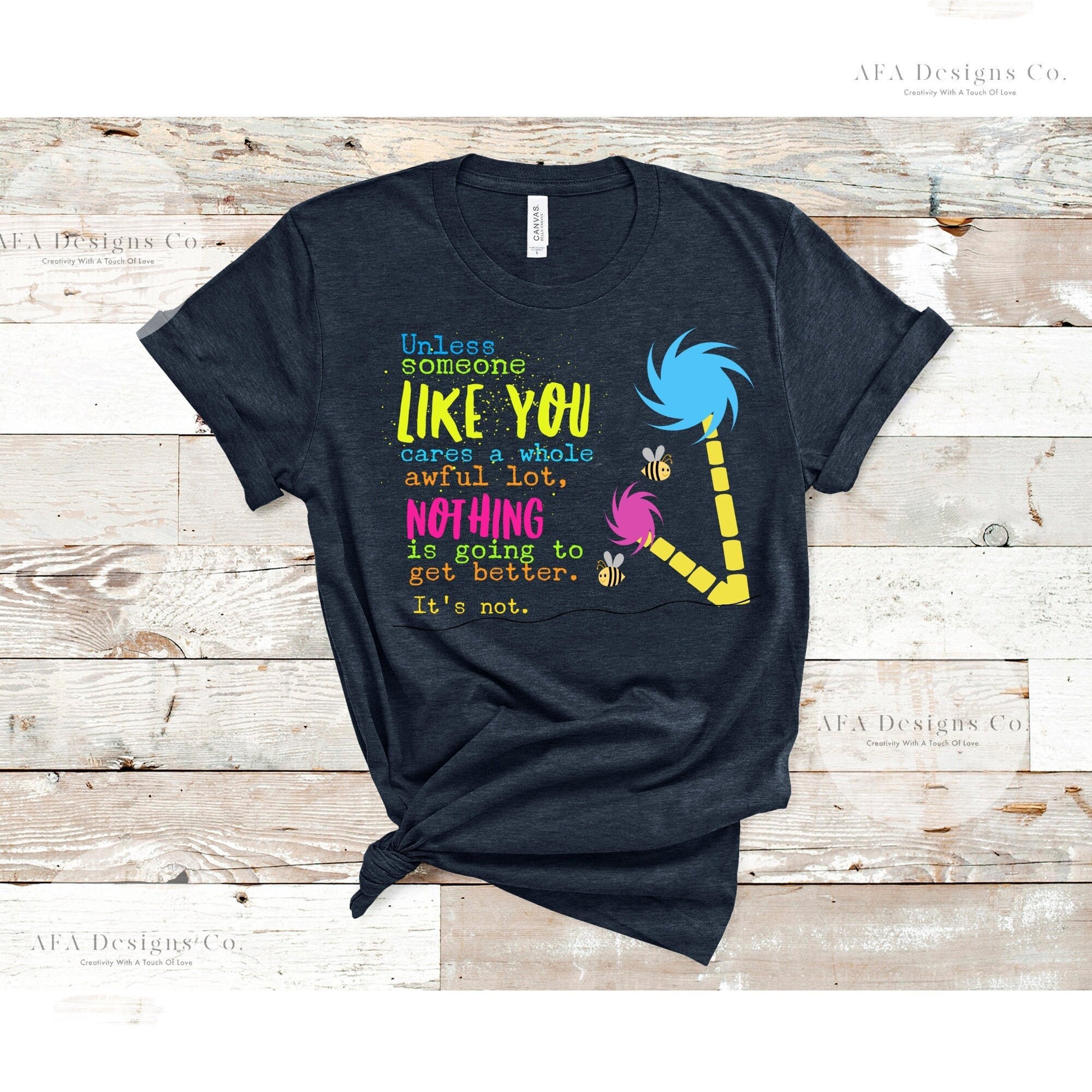 Unless Someone Like You Cares A Whole Awful Lot T-shirt T-Shirt