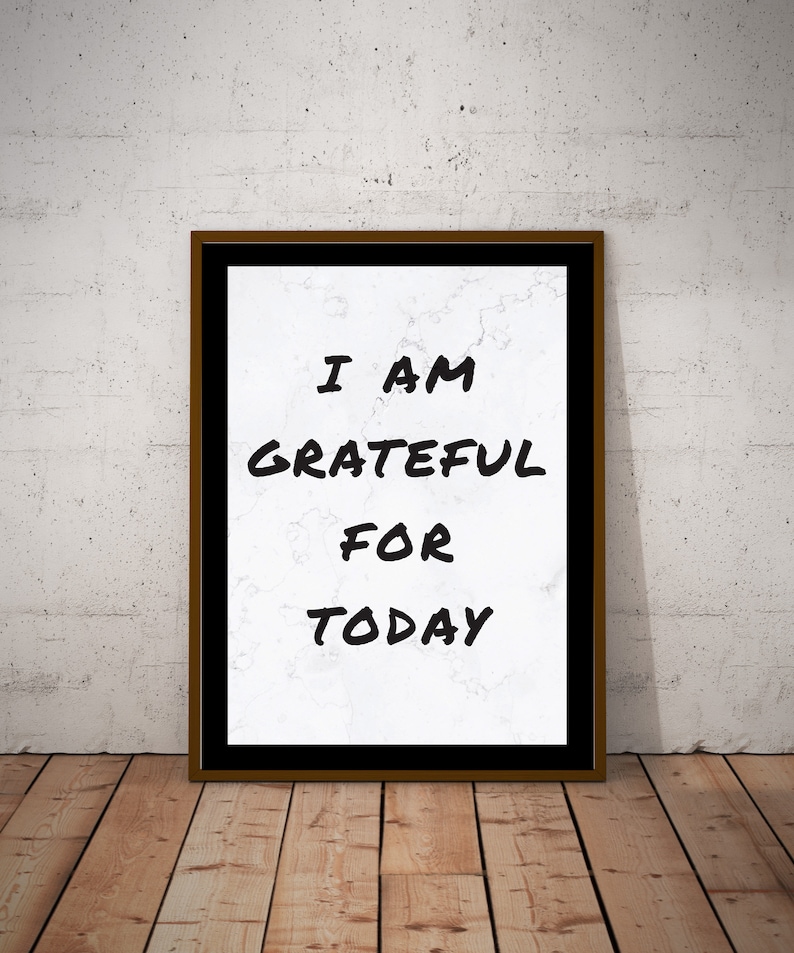 I Am Grateful for Today INSTANT DOWNLOAD Printable Quote Etsy