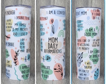 Mom Affirmations Tumbler, Mother's Day Tumbler, New Mom Tumbler, Daily Affirmations Tumbler, Gift for Mom
