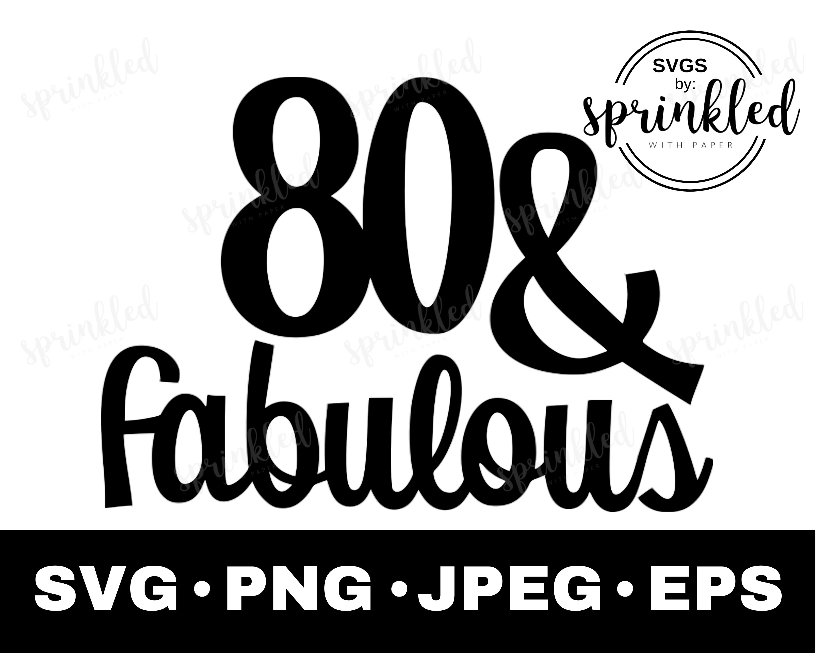 Download 80 and fabulous SVG 80th birthday SVG 80th SVG-Commercial ...