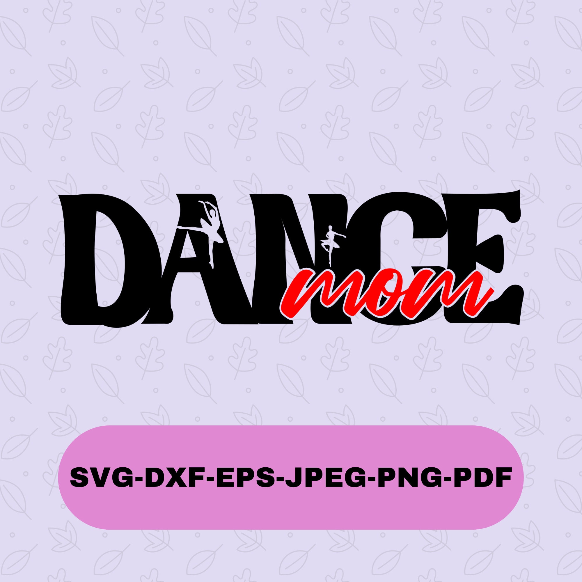 Download Dance Mom Svg Cutting File T Shirt Transfer Svg Dance Mom Etsy