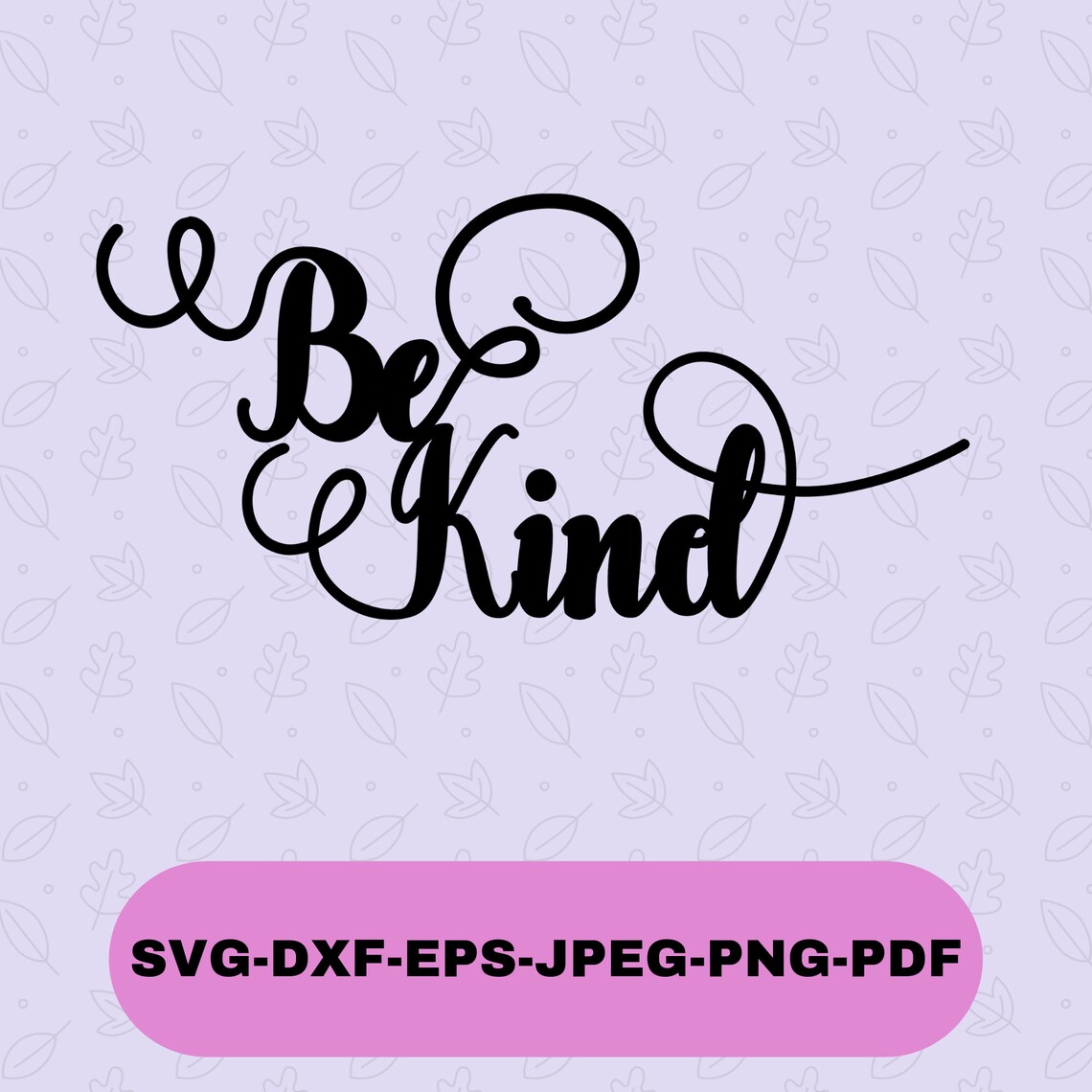 Be Kind Svg Be Kind Svg Design Be Kind Cutting File Be Kind Etsy