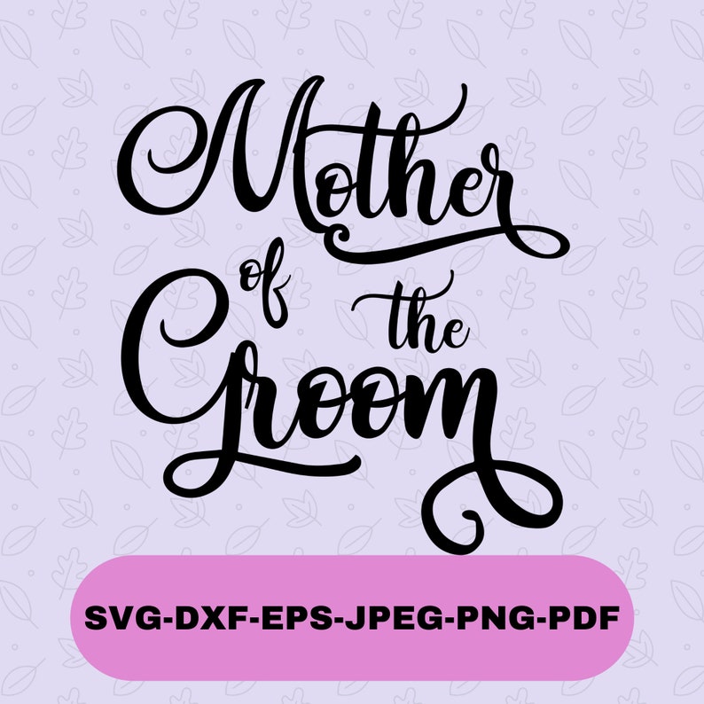 Free Free Mother Of Groom Svg 339 SVG PNG EPS DXF File