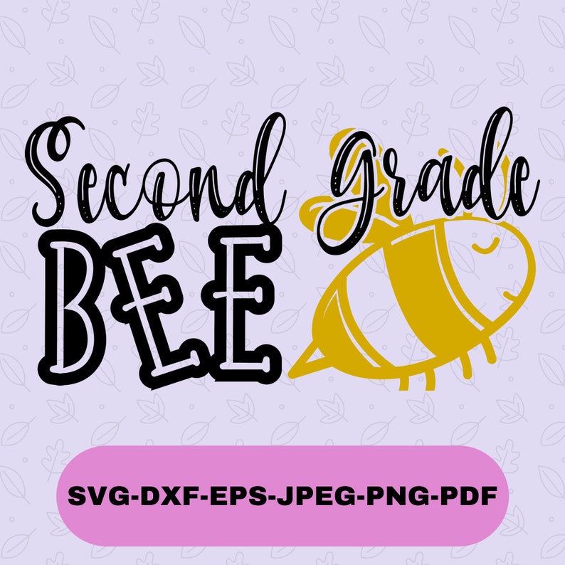 School Svg Digital Downloads Cricut Designs Second Grade Bee Svg Back to School Svg Svg Files for Cricut First Day of School Svg